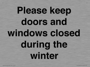 Please keep doors and windows closed during the winter